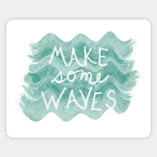 Make Some Waves Quote on Sea Green Sticker